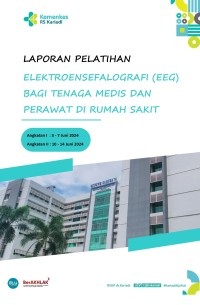 Laporan Pelatihan Elektroensefalografi (EEG) bagi Tenaga Medis dan Perawat di Rumah Sakit Gel 1 dan 2 2024