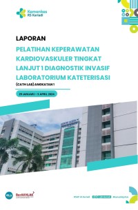 Laporan Pelatihan Keperawatan Kardiovaskuler Tingkat Lanjut I Diagnostik Cath Lab 2024