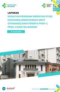 Laporan Program Orientasi Studi Dan Manajemen Rumah Sakit(POSMARS) Bagi Peserta Ppds-1, PPDS-2, dan FELLOWSHIP Juli 2024