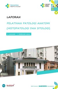 Laporan Pelatihan Patologi Anatomi (Histopatologi&Sitologi) Periode Januari - Februari 2024